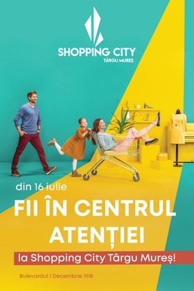 Din 16 iulie, FII IN CENTRUL ATENTIEI la Shopping City Targu Mures